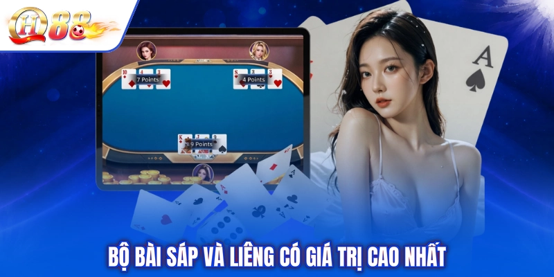 Bộ bài sáp và liêng có giá trị cao nhất