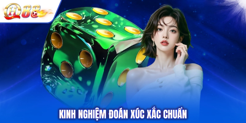 Kinh nghiệm đoán xúc xắc chuẩn