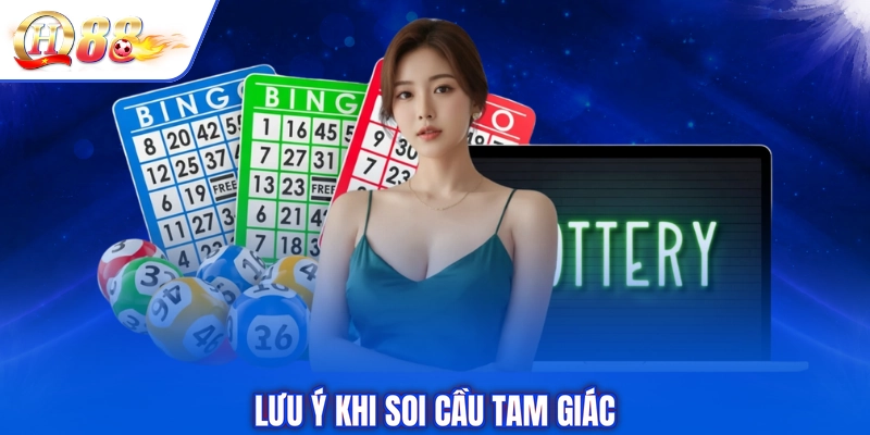 Lưu ý khi soi cầu tam giác