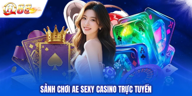 Sảnh chơi AE Sexy Casino trực tuyến