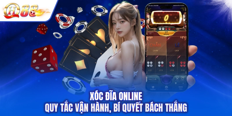 Xóc Đĩa Online - Quy Tắc Vận Hành, Bí Quyết Bách Thắng